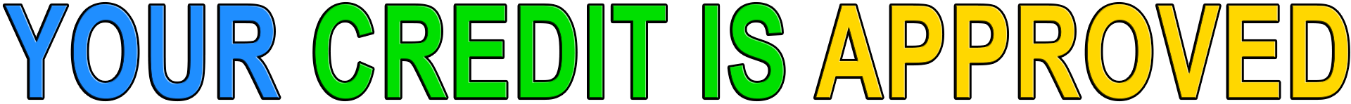 YOUR CREDIT IS APPROVED